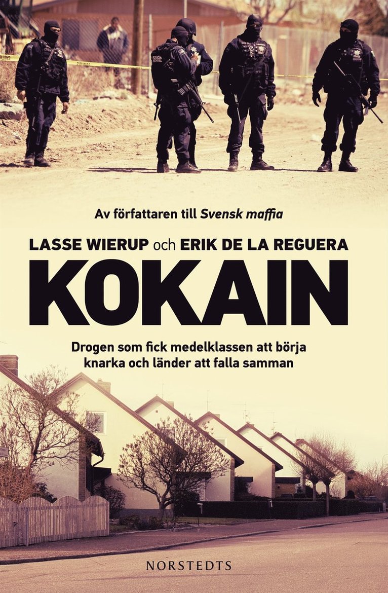 Lasse Wierup, Erik de la Reguera - Kokain : drogen som fick medelklassen att börja knarka och länder att falla samman, Storpocket
