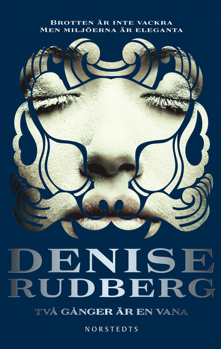 Denise Rudberg - Två gånger är en vana, Inbunden