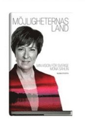 Möjligheternas land : min vision för Sverige