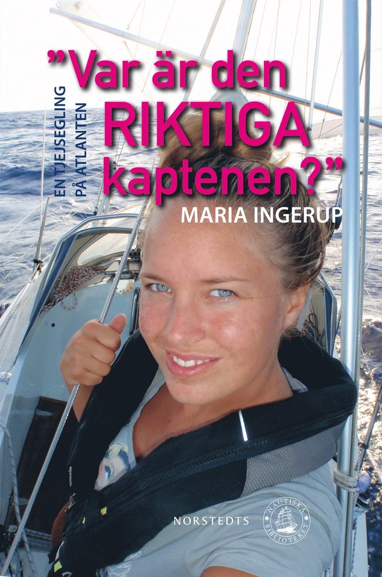 Maria Ingerup - Var är den riktiga kaptenen? : en tjejsegling på Atlanten, Inbunden