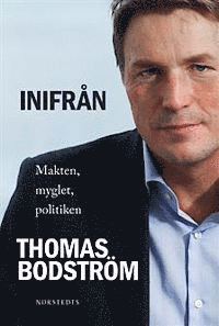 Thomas Bodström - Inifrån : makten, myglet, politiken, Inbunden
