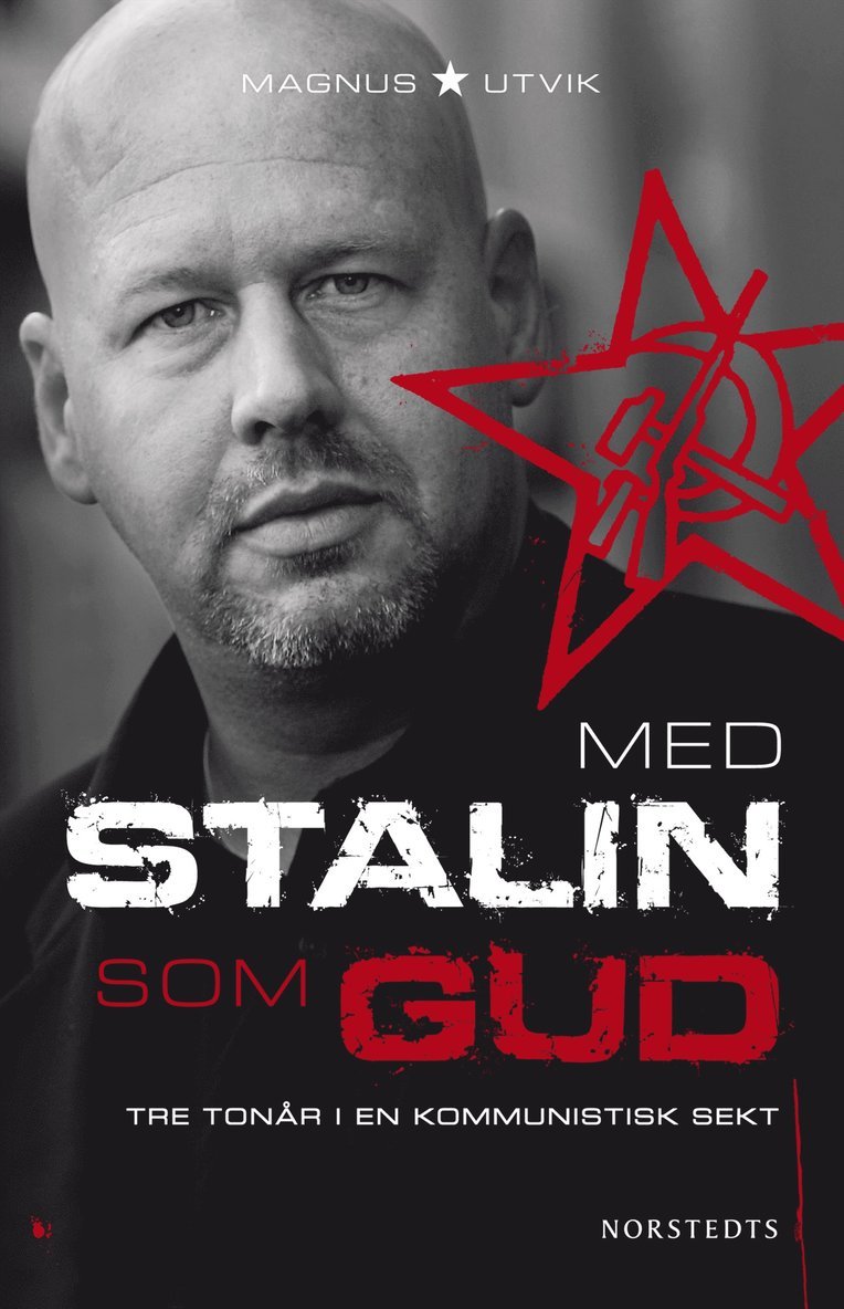 Magnus Utvik - Med Stalin som Gud : tre tonår i en kommunistisk sekt, Inbunden