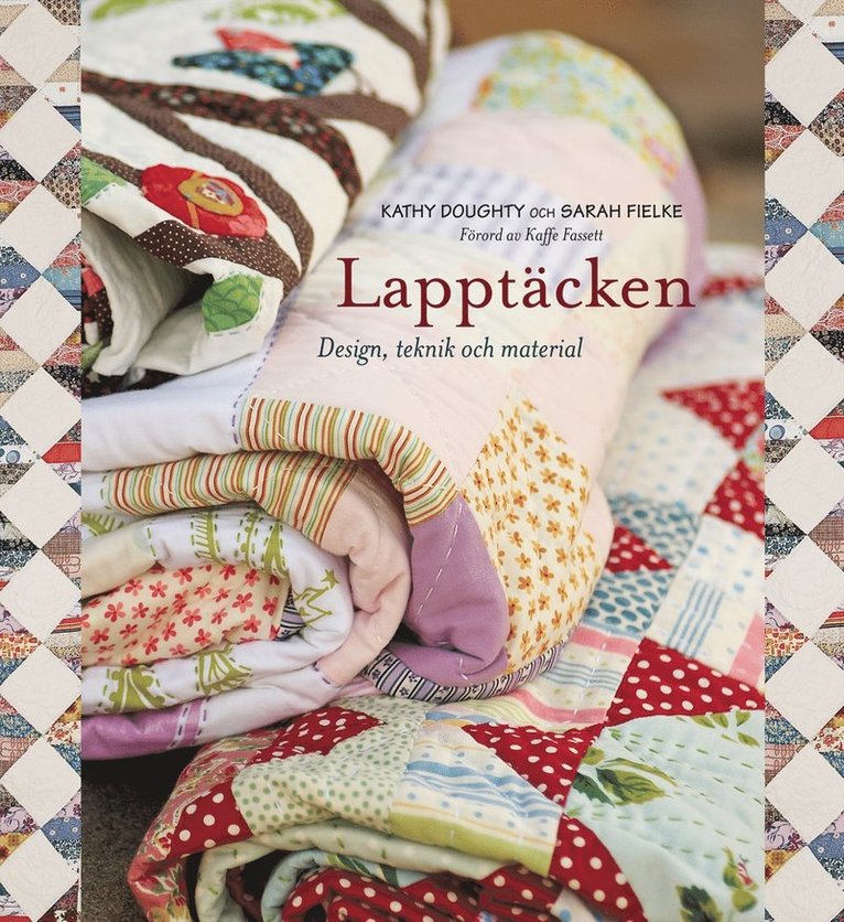 Lapptäcken : design, teknik och material