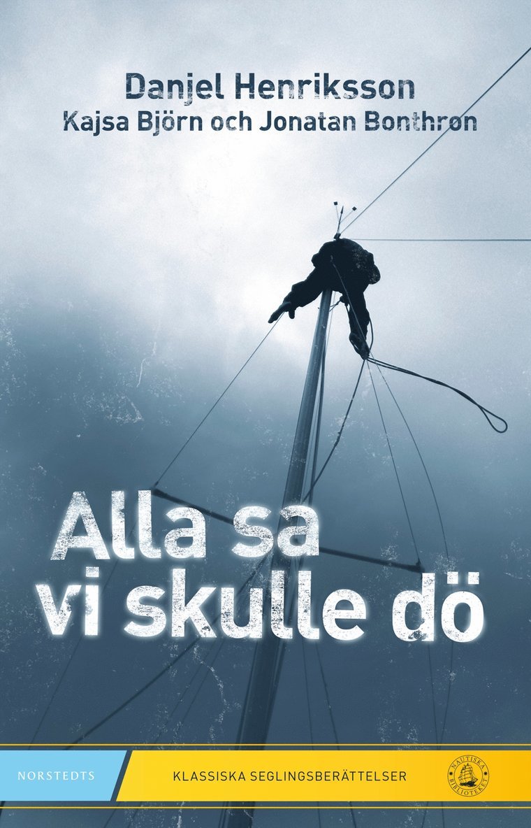 Alla sa vi skulle dö : en segling tills världen tog slut