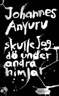 bokomslag Skulle jag dö under andra himlar