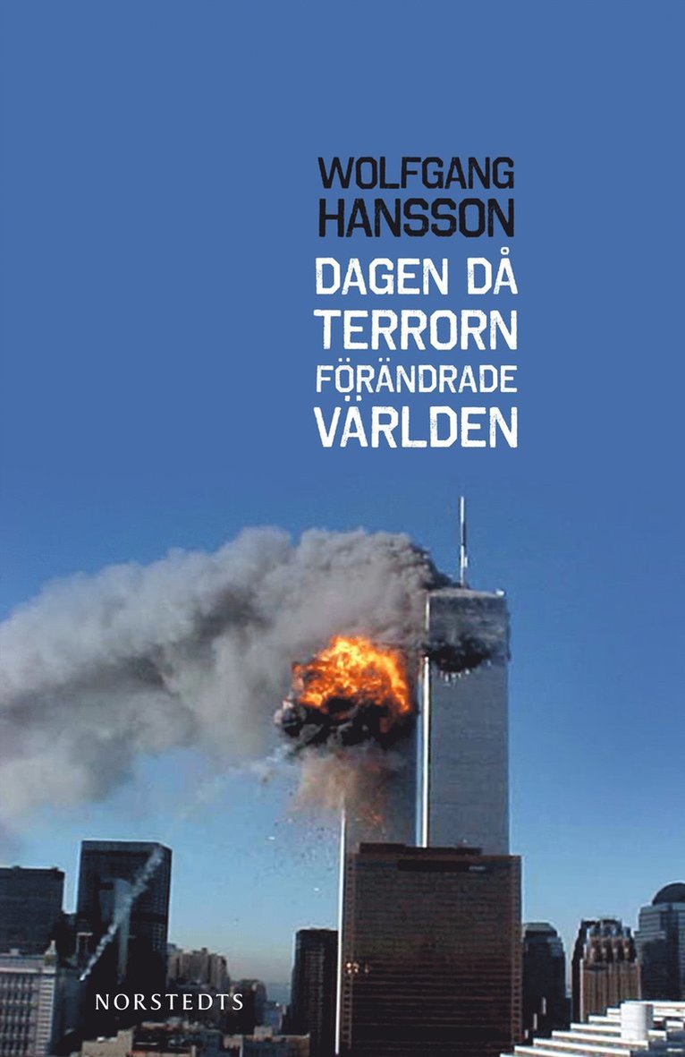 Wolfgang Hansson - Dagen då terrorn förändrade världen, Inbunden