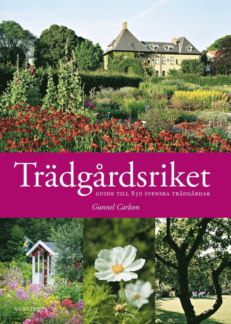 Trädgårdsriket : guide till 850 svenska trädgårdar, Häftad