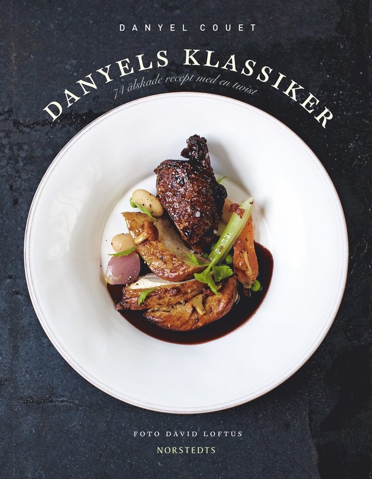 Danyels klassiker : 74 älskade recept med en twist