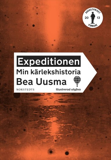 Bea Uusma - Expeditionen : min kärlekshistoria (illustrerad utgåva), Inbunden