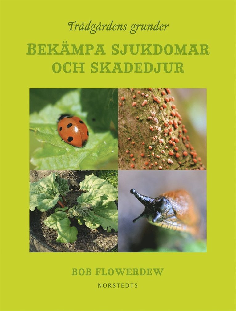 Bob Flowerdew - Trädgårdens grunder : bekämpa sjukdomar och skadedjur, Kartonnage