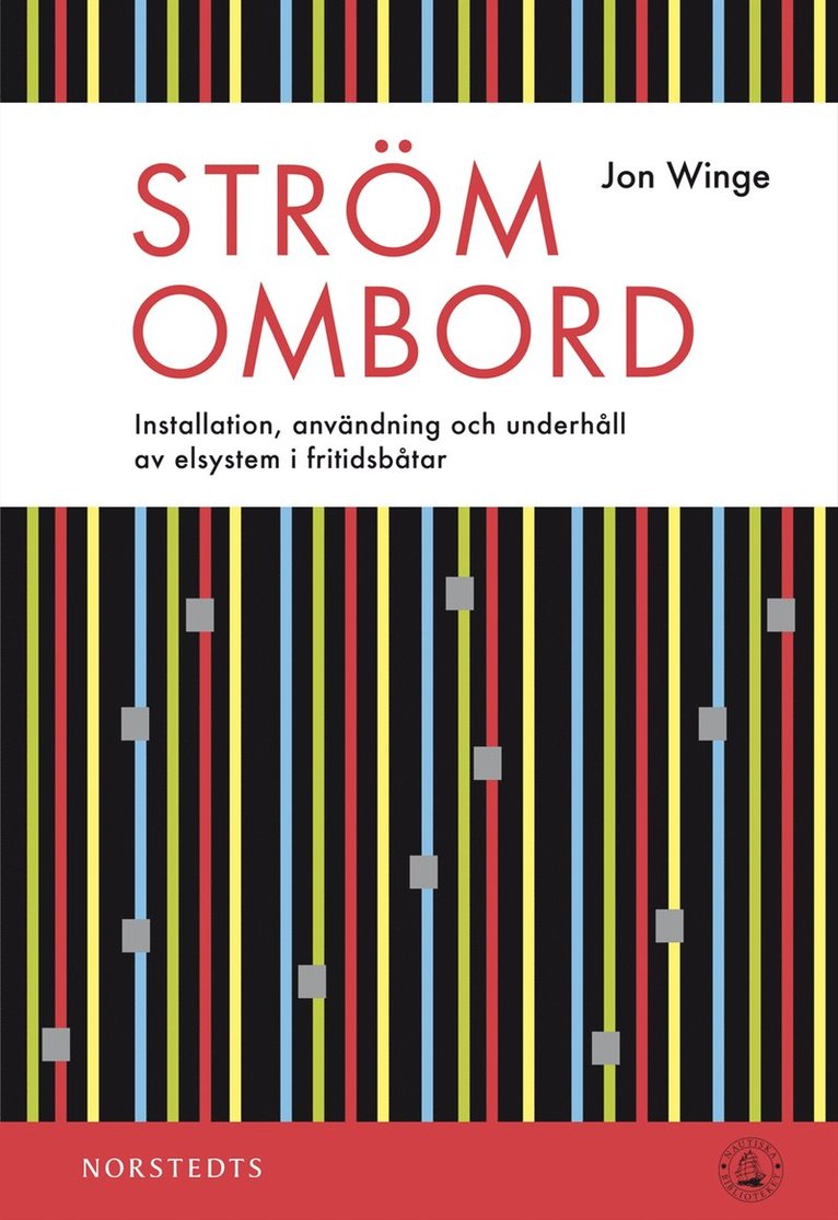 Ström ombord : installation, användning och underhåll av elsystem i fritidsbåtar