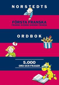 bokomslag Norstedts första franska ordbok : Fransk-svensk/Svensk-fransk 5 000 ord och