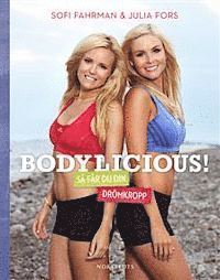 bokomslag Bodylicious! : så får du din drömkropp