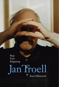 bokomslag Regi, foto, klippning : Jan Troell