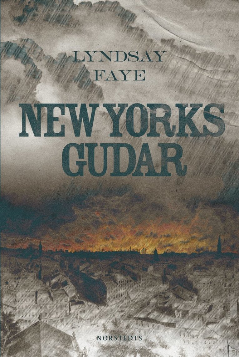 Lyndsay Faye - New Yorks gudar, Inbunden