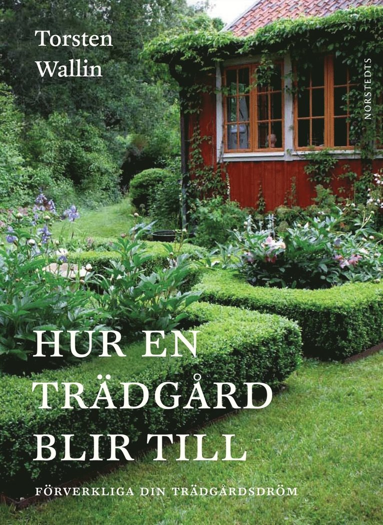 Hur en trädgård blir till - Förverkliga din trädgårdsdröm