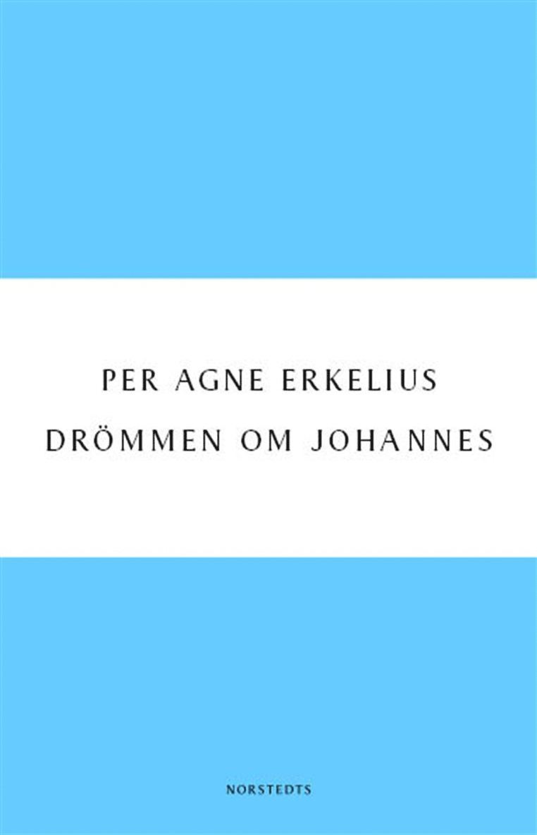 Per Agne Erkelius - Drömmen om Johannes, Häftad