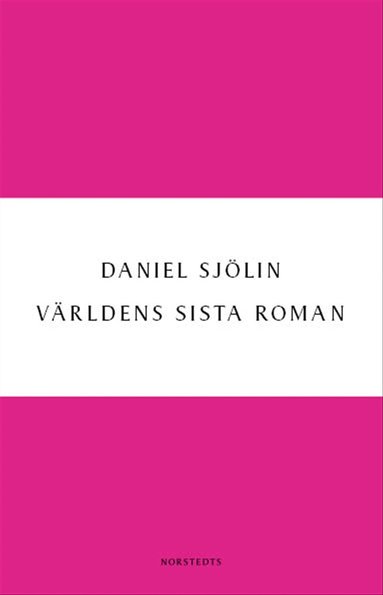 Daniel Sjölin - Världens sista roman, Häftad