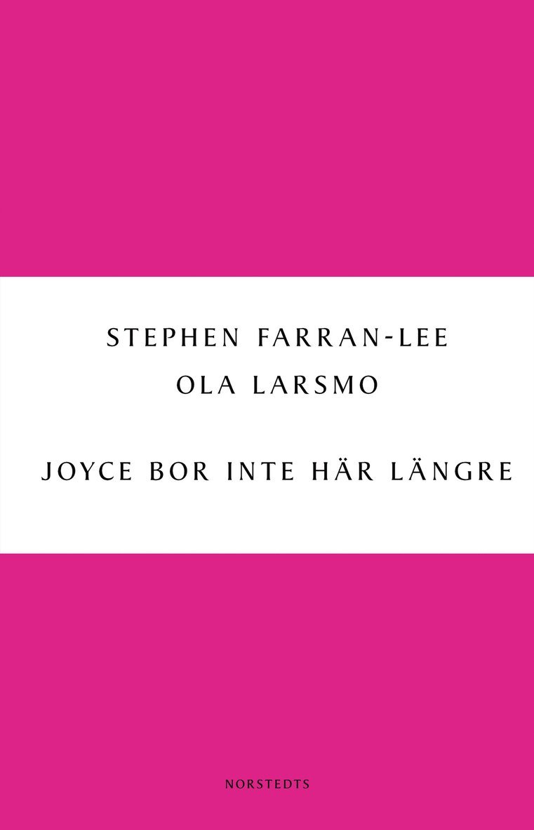 Stephen Farran-Lee, Ola Larsmo - Joyce bor inte här längre : om den nya irländska prosan, Häftad