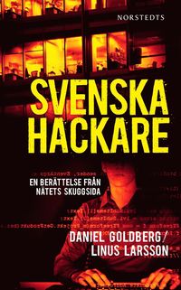 bokomslag Svenska hackare : en berättelse från nätets skuggsida