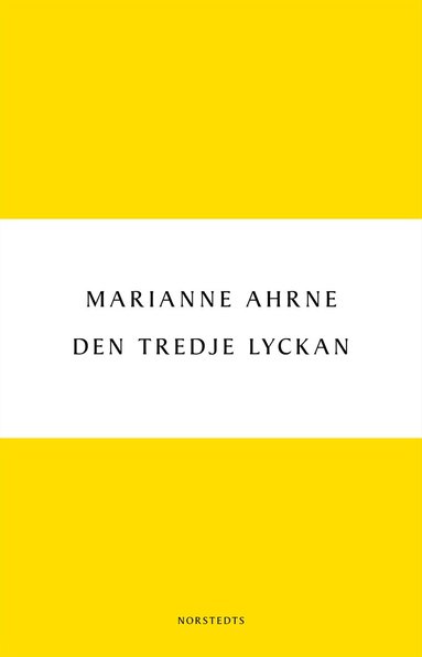 Marianne Ahrne - Den tredje lyckan, Häftad