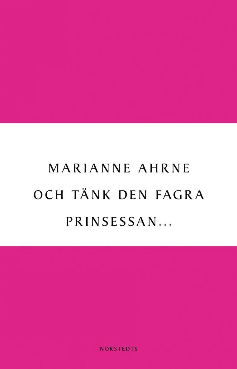 Och tänk den fagra prinsessan