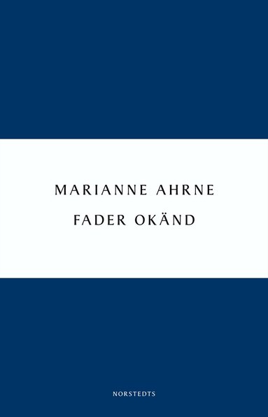 Marianne Ahrne - Fader okänd, Häftad