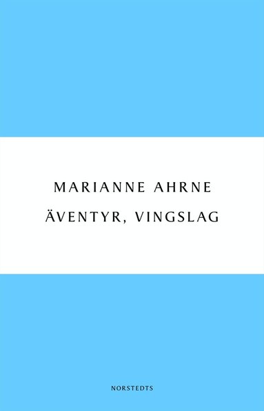 Marianne Ahrne - Äventyr, vingslag, Häftad