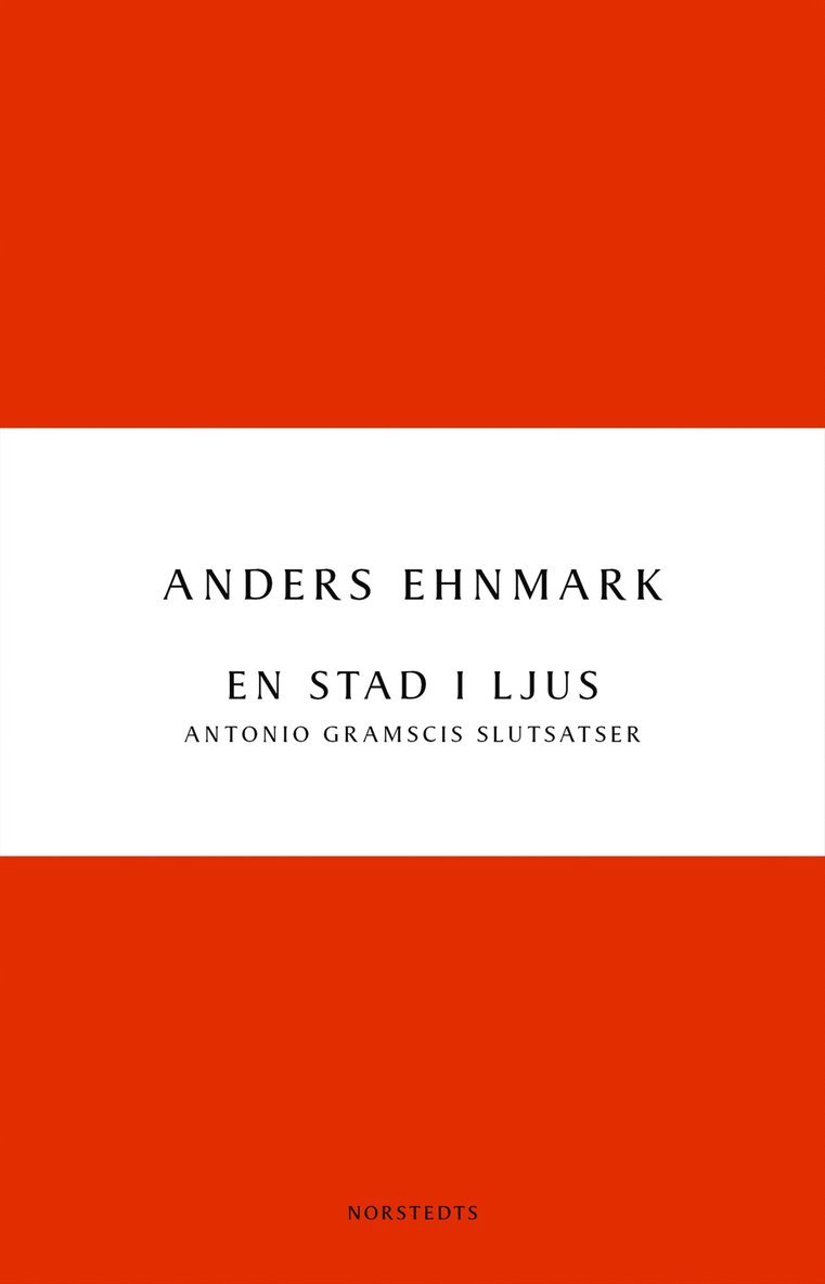 En stad i ljus : Antonio Gramscis slutsatser 1