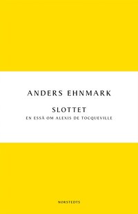 bokomslag Slottet : en essä om Alexis de Tocqueville