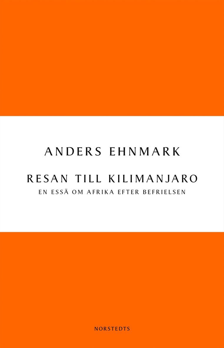 Resan till Kilimanjaro : en essä om Afrika efter befrielsen