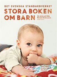 bokomslag Stora boken om barn : att vänta och föda : barnets första sex år