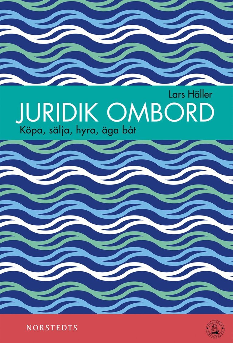 Lars Häller - Juridik ombord : köpa, sälja, äga, hyra båt, Häftad