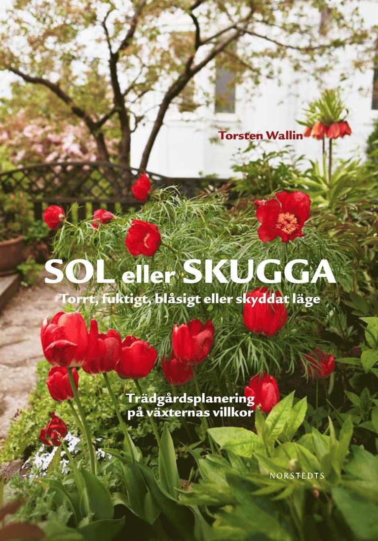 Torsten Wallin - Sol eller skugga : Torrt, fuktigt, blåsigt eller skyddat läge, Kartonnage