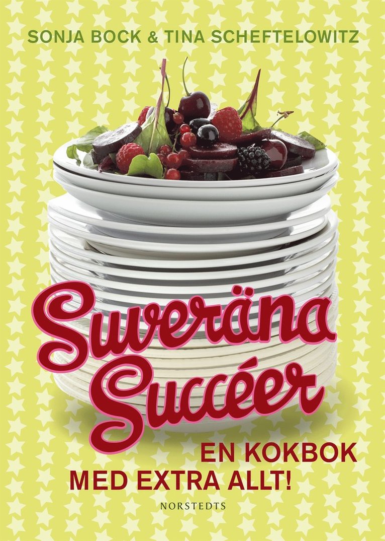 Suveräna succéer : en kokbok med extra allt!