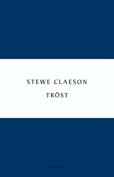 Stewe Claeson - Tröst : noveller i urval, Häftad
