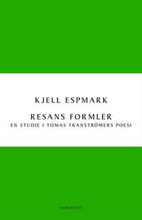 bokomslag Resans formler : en studie i Tomas Tranströmers poesi