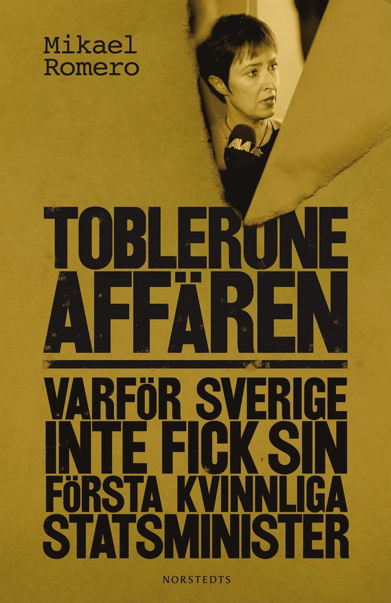 Mikael Romero - Tobleroneaffären : varför Sverige inte fick sin första kvinnliga statsminister, Inbunden