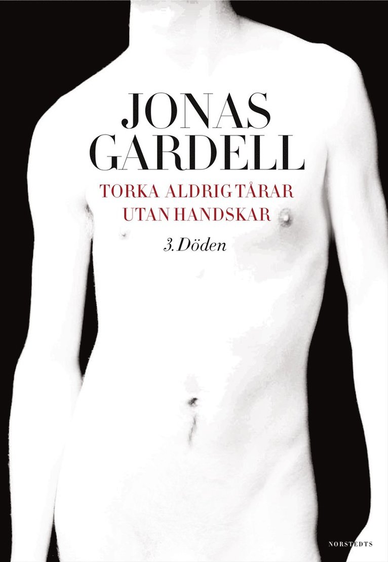 Jonas Gardell - Torka aldrig tårar utan handskar. 3, Döden, Inbunden
