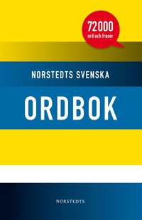 bokomslag Norstedts svenska ordbok : [72.000 ord och fraser]