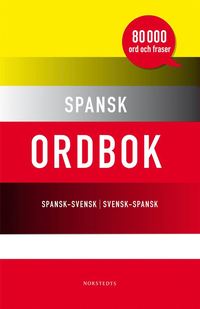 bokomslag Spansk ordbok : spansk-svensk / svensk-spansk : [80 000 ord och fraser]