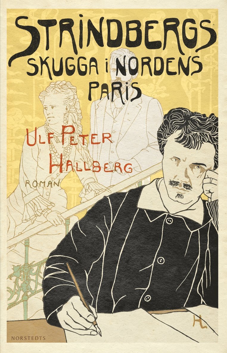Ulf Peter Hallberg - Strindbergs skugga i nordens Paris, Inbunden