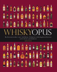 bokomslag Whiskyopus : referensverket om världens främsta whiskydestillerier och deras produkter