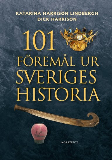Katarina Harrison Lindbergh, Dick Harrison - 101 föremål ur Sveriges historia, Inbunden