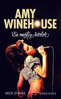 bokomslag Amy Winehouse : en omöjlig kärlek