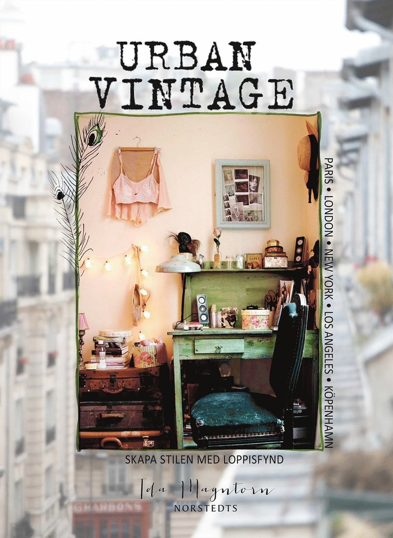 Urban vintage : skapa stilen med loppisfynd