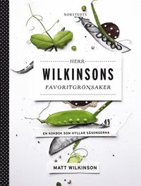 bokomslag Herr Wilkinsons favoritgrönsaker : en kokbok som hyllar säsongerna