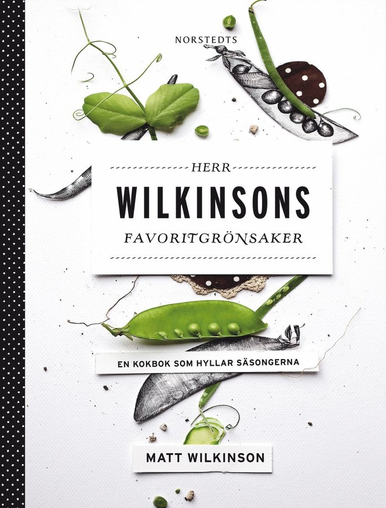 Matt Wilkinson - Herr Wilkinsons favoritgrönsaker : en kokbok som hyllar säsongerna, Inbunden