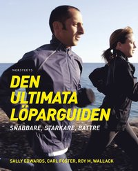 bokomslag Den ultimata löparguiden : snabbare, starkare, bättre