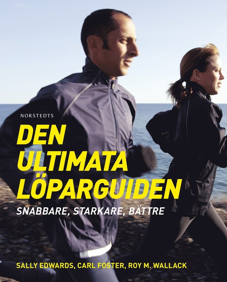 Den ultimata löparguiden : snabbare, starkare, bättre